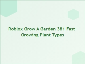 Fast-Growing Plants for Your Roblox Garden
